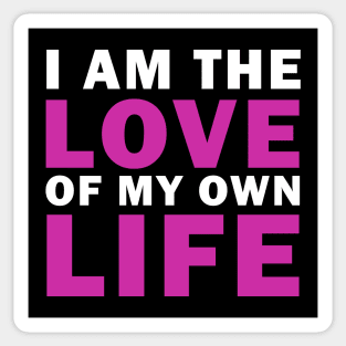 I am Love of my own Life Sticker